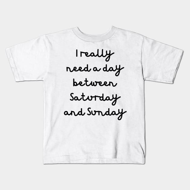 Funny Weekend Phrase Kids T-Shirt by JanesCreations